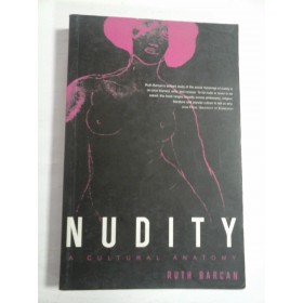 NUDITY  -  A CULTURAL ANATOMY  -  RUTH BARCAN 